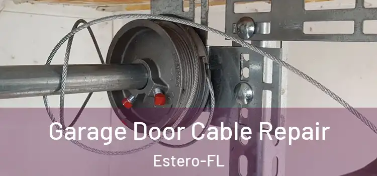 Garage Door Cable Repair Estero-FL